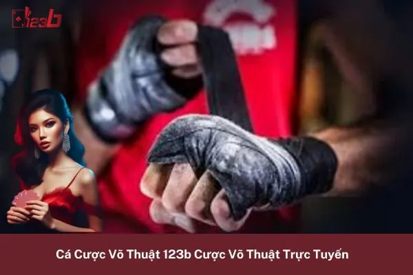 Cá Cược Võ Thuật 123b - Cược Võ Thuật Trực Tuyến 8 cược võ thuật trực tuyến