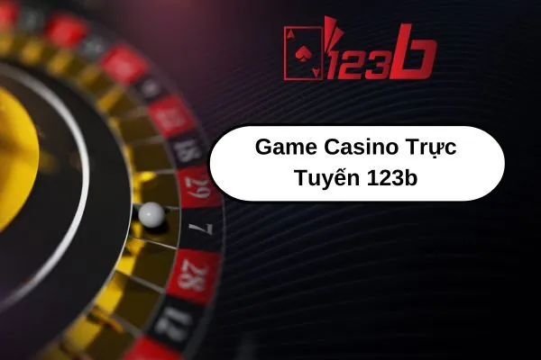 Game Casino Trực Tuyến 123b – Cược Slot Machines Đổi Thưởng