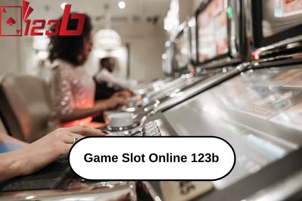 Game Slot Online 123b: Trải nghiệm slot hấp dẫn, đổi thưởng siêu tốc, jackpot khủng 2 Game Slot Online 123b – Trải Nghiệm Slot Hấp Dẫn Với Đổi Thưởng Cao