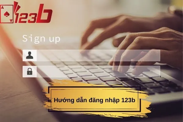 Hướng dẫn đăng nhập 123b : Nhanh chóng và dễ dàng 1 Hướng dẫn đăng nhập 123b